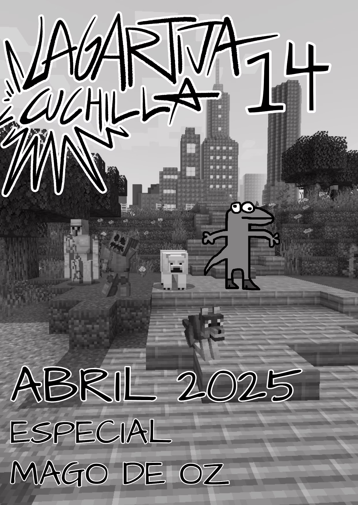 Portada del decimocuarto número. Es una captura del videojuego Minecraft. Referenciando los personajes del mago de oz en el videojuego, tambien hay un dibujo de una lagartija de pie. en la portada pone "Lagartija Cuchilla 14. Abril 2025. Especial Mago de Oz"
