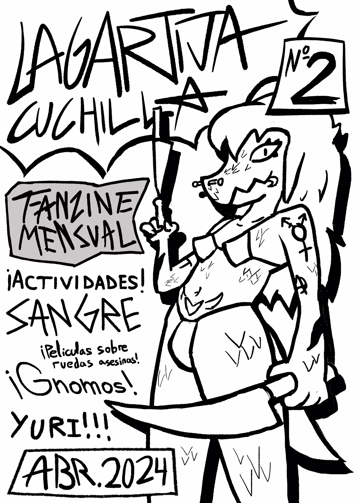 Portada de Lagartija Cuchilla en el que en la derecha hay una lagartija humanoide con dos cuchillos dibujada. a la izquierda de ella hay un texto en el que pone:
Fanzine Mensual.
¡Actividades!
Sangre.
¡Películas sobre ruedas asesinas!
¡Gnomos!
¡Yuri!