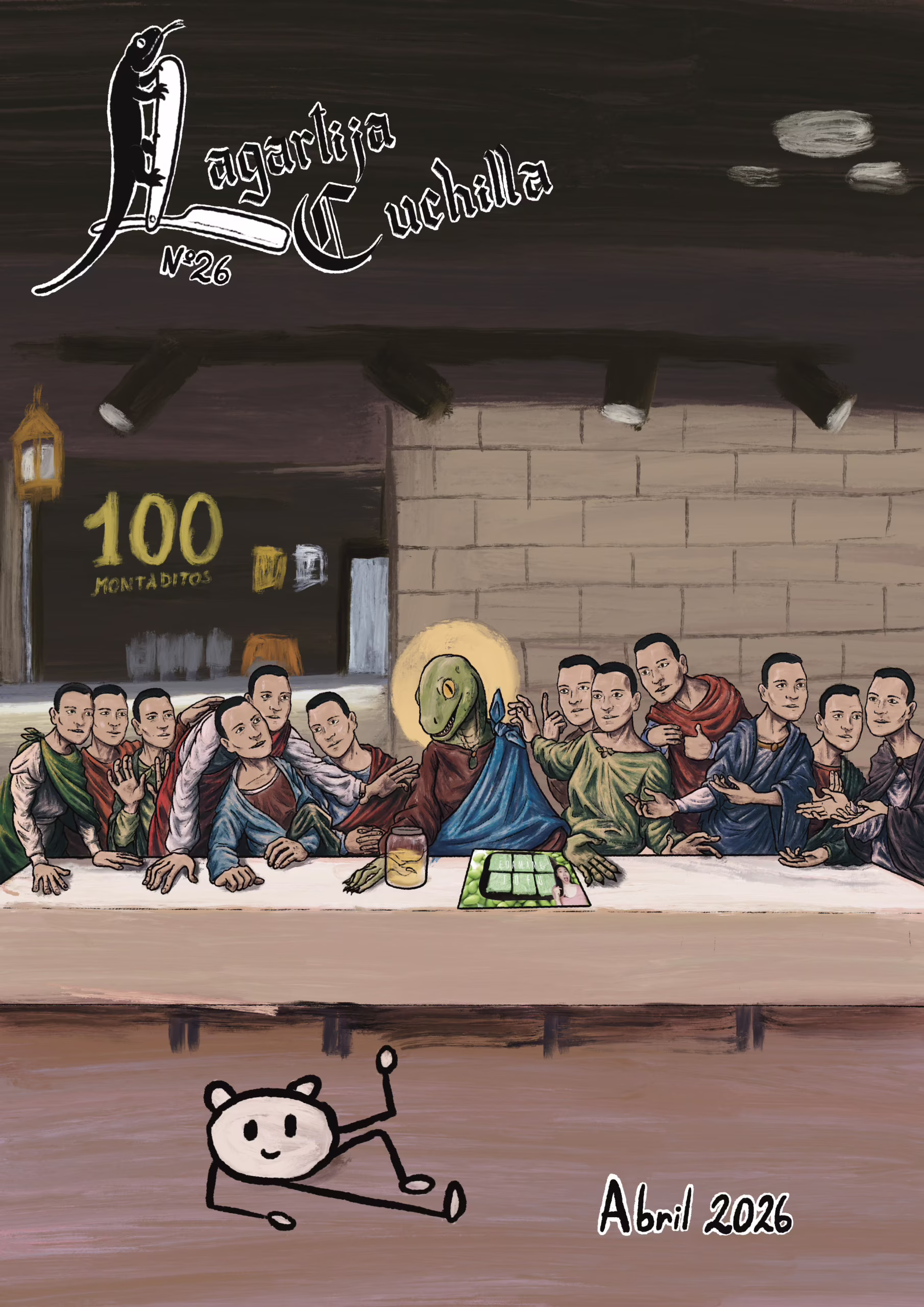 Portada del vigesimosexto número, es un dibujo haciendo una parodia de la última cena, en un bar de los 100 Montaditos. Siendo Jesús una lagartija y sus doce apóstoles tienen todos la cara de Pedro Sánchez. Taranchula está en la parte inferior, tumbada y posando.